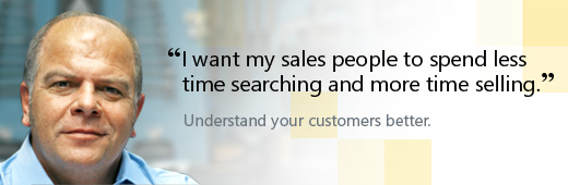 I want my sales people to spend less time searching and more time selling
